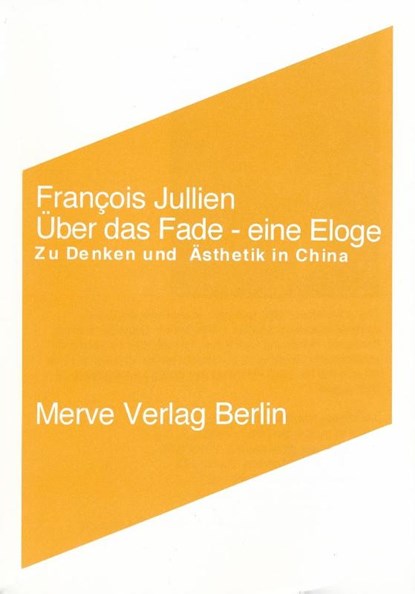 Über das Fade. Eine Eloge, Francois Jullien - Paperback - 9783883961514