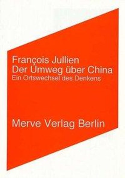 Der Umweg über China, Francois Jullien - Paperback - 9783883961774