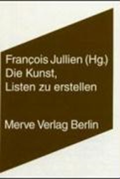 Die Kunst, Listen zu erstellen, Francois Jullien - Paperback - 9783883962016