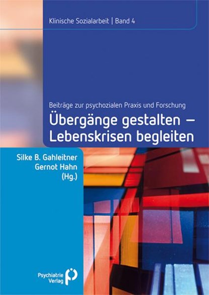 Übergänge gestalten, Lebenskrisen begleiten, Silke Birgitta Gahleitner ; Gernot Hahn - Paperback - 9783884145357