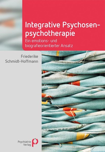 Integrative Psychosenpsychotherapie, Friederike Schmidt-Hoffmann - Paperback - 9783884148556
