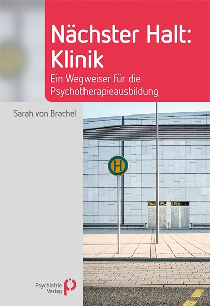 Nächster Halt: Klinik, Sarah von Brachel - Paperback - 9783884149300