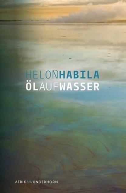 Öl auf Wasser, Helon Habila - Ebook - 9783884234525
