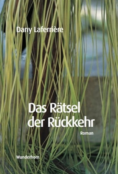 Das Rätsel der Rückkehr, Dany Laferrière - Ebook - 9783884234532