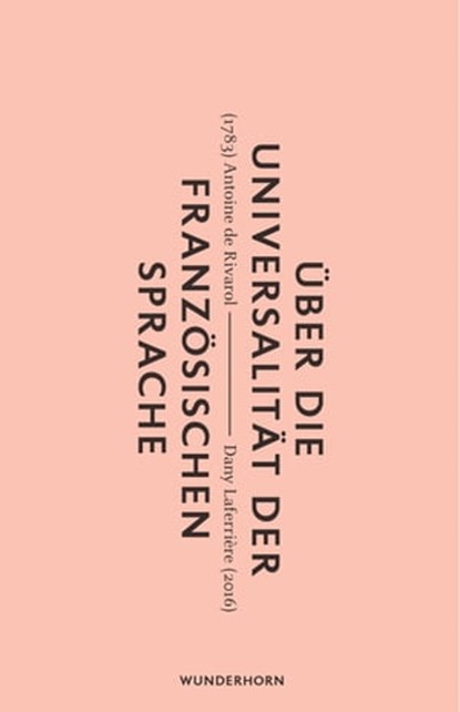 Über die Universalität der Französischen Sprache, Antoine de Rivarol ; Dany Laferrière - Ebook - 9783884235614