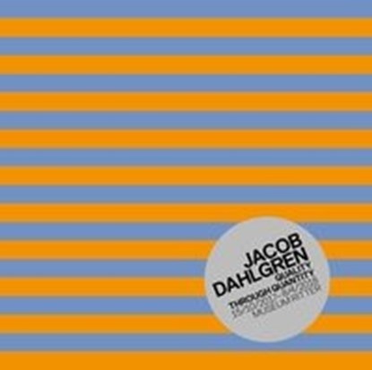 Jacob Dahlgren. Quality Through Quantity, WILLERT,  Barbara - Paperback - 9783884235799