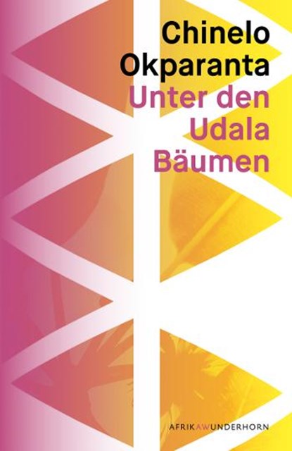 Unter den Udala Bäumen, Chinelo Okparanta - Gebonden - 9783884235911