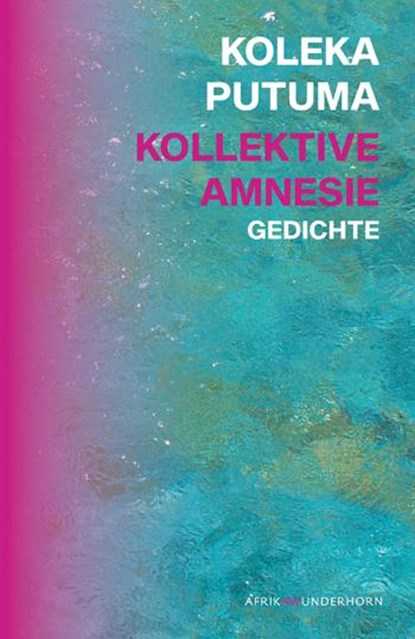 Kollektive Amnesie, Koleka Putuma - Gebonden - 9783884236130