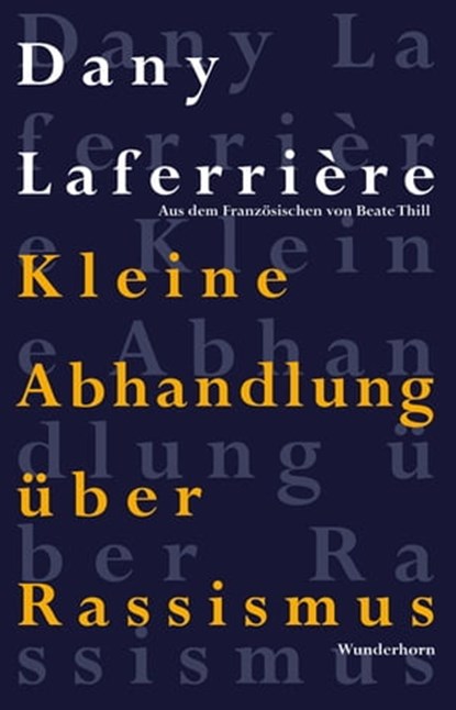 Kleine Abhandlung über Rassismus, Dany Laferrière - Ebook - 9783884236758