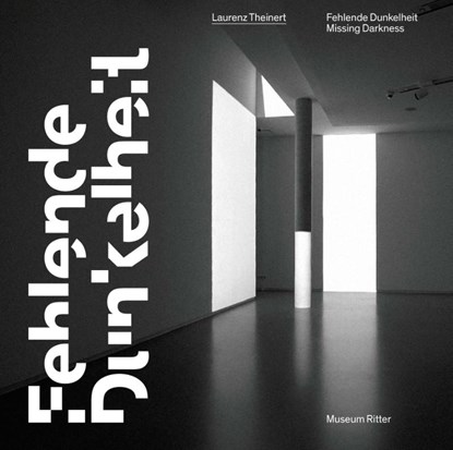Laurenz Theinert. Fehlende Dunkelheit, Museum Ritter ; Barbara Willert - Paperback - 9783884237137