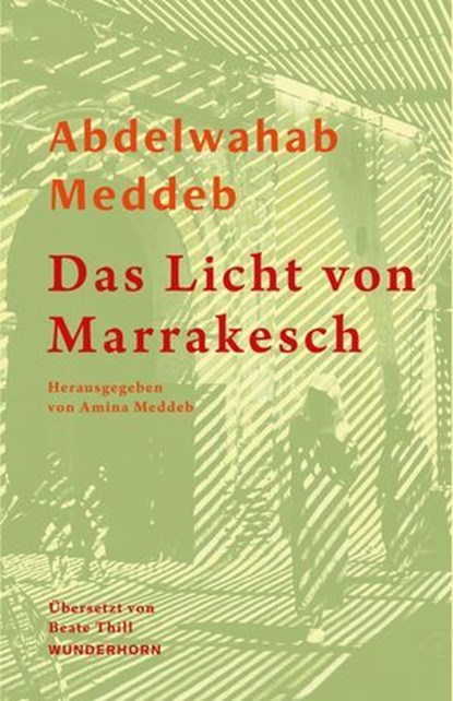 Das Licht von Marrakesch, Abdelwahab Meddeb - Ebook - 9783884237410