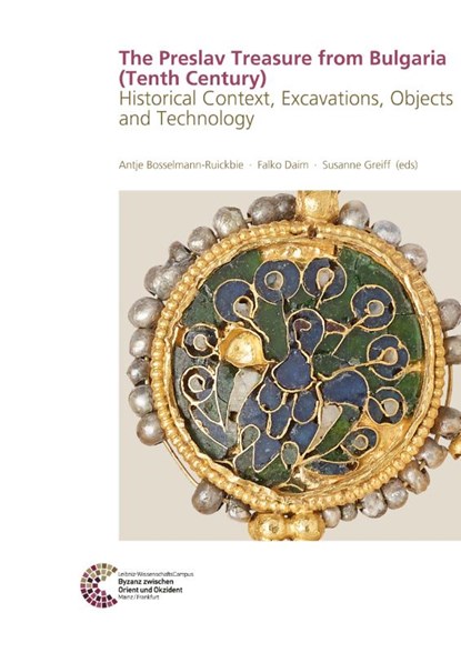 The Preslav Treasure from Bulgaria (Tenth Century), Antje Bosselmann-Ruickbie ; Falko Daim ; Susanne Greiff - Gebonden - 9783884673645