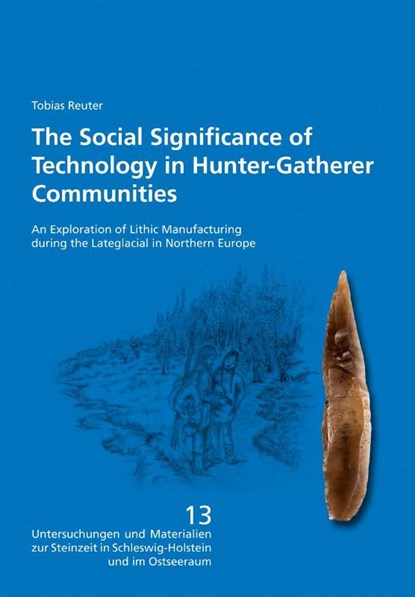 The Social Significance of Technology in Hunter-Gatherer Communities, Tobias Reuter - Gebonden - 9783884673775