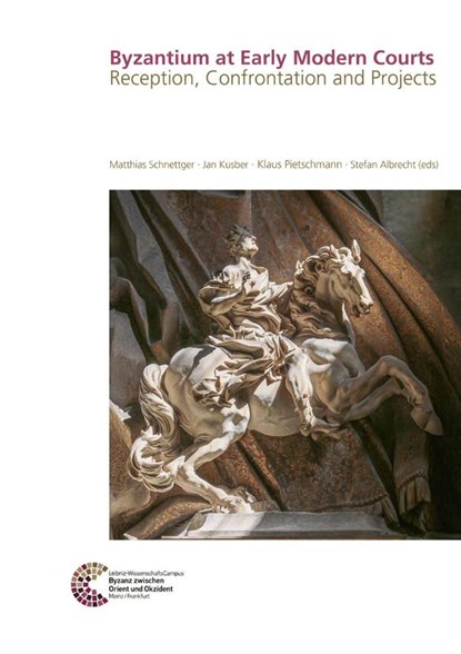 Byzantium at Early Modern Courts, Matthias Schnettger ; Jan Kusber ; Klaus Pietschmann - Gebonden - 9783884673836