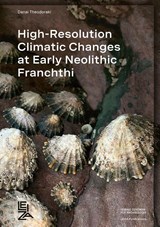 High-Resolution Climatic Changes at Early Neolithic Franchthi - Danai Theodoraki - 9783884673874