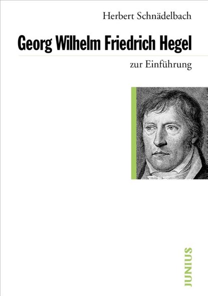 Georg Friedrich Hegel zur Einführung, Herbert Schnädelbach - Paperback - 9783885063520