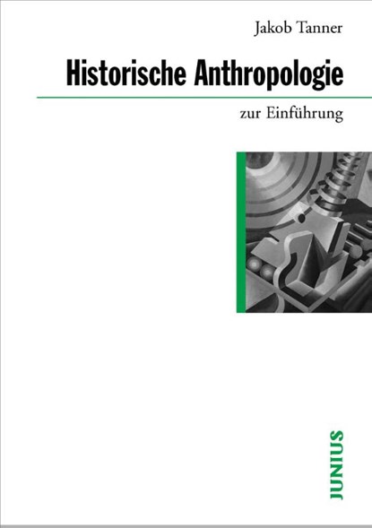 Historische Anthropologie zur Einführung, Jakob Tanner - Paperback - 9783885066019