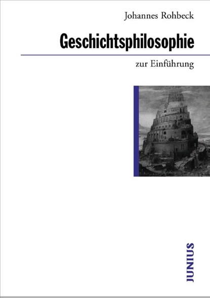 Geschichtsphilosophie zur Einführung, Johannes Rohbeck - Paperback - 9783885066026