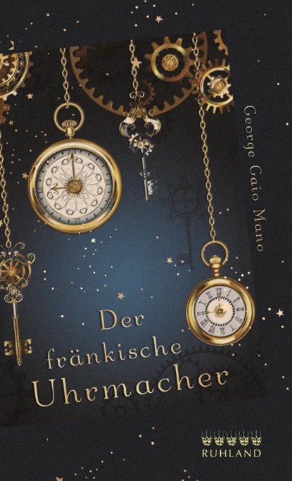 Der fränkische Uhrmacher, George Gaio Mano - Gebonden - 9783885091738