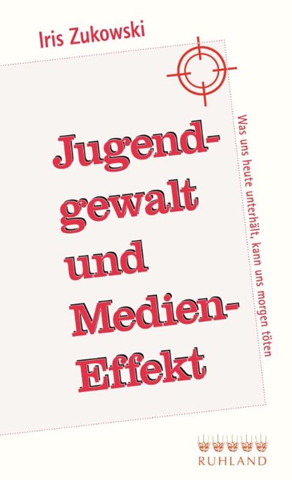 Jugendgewalt und Medieneffekt, Iris Zukowski - Paperback - 9783885091776