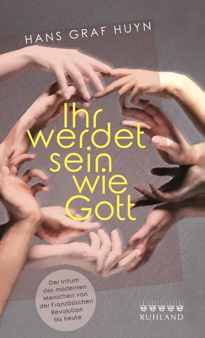 Ihr werdet sein wie Gott., Hans Graf Huyn - Gebonden - 9783885091783