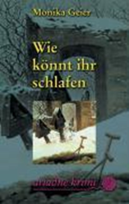 Wie könnt ihr schlafen, Monika Geier - Paperback - 9783886198405