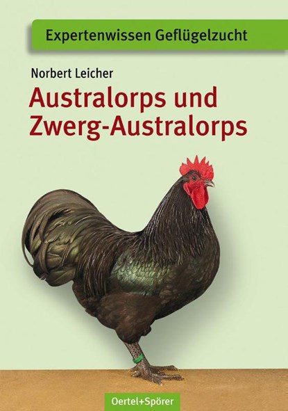 Australorps und Zwerg-Australorps, Norbert Leicher - Gebonden - 9783886275632
