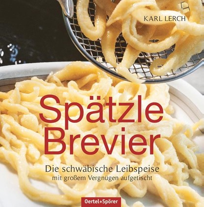 Spätzle-Brevier, Karl Lerch - Gebonden - 9783886279715