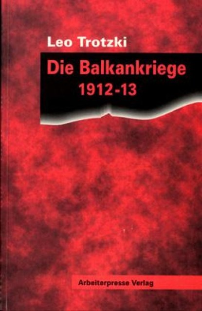 Die Balkankriege 1912/13, Leo Trotzki - Gebonden - 9783886340651