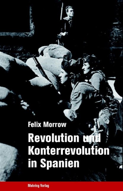 Revolution und Konterrevolution in Spanien, Felix Morrow - Paperback - 9783886340934