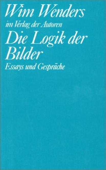 Die Logik der Bilder, Wim Wenders - Paperback - 9783886610945