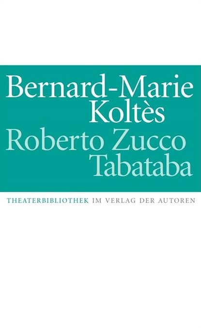 Roberto Zucco. Tabataba, Bernard-Marie Koltes - Paperback - 9783886611096