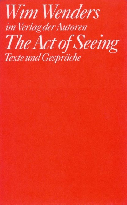 The Act of Seeing, Wim Wenders - Paperback - 9783886611249