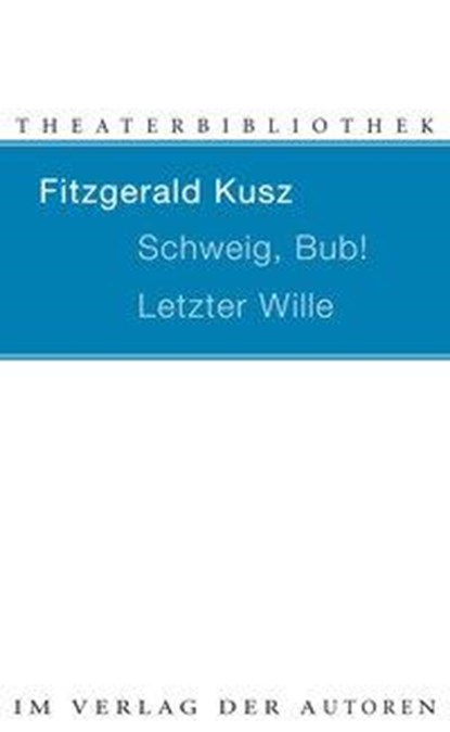 Schweig, Bub! / Letzter Wille, Fitzgerald Kusz - Paperback - 9783886611867