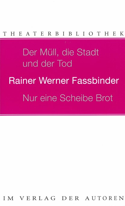 Der Müll, die Stadt und der Tod / Nur eine Scheibe Brot, Rainer Werner Fassbinder - Paperback - 9783886612062