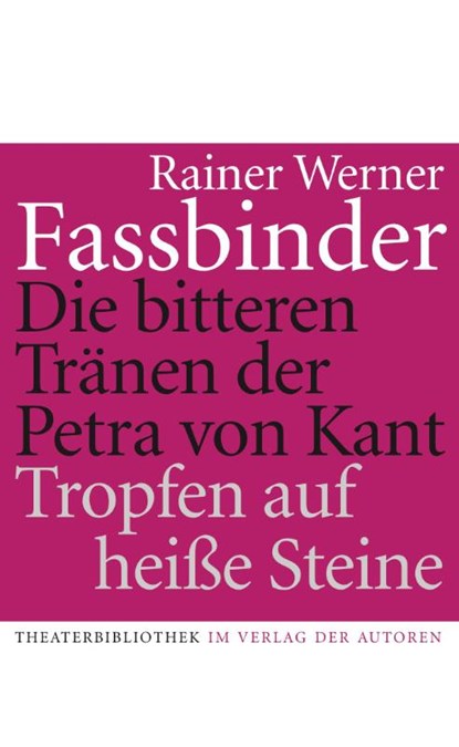 Die bitteren Tranen der Petra von Kant/Tropfen auf heisse Steine, Rainer Werner Fassbinder - Paperback - 9783886612079