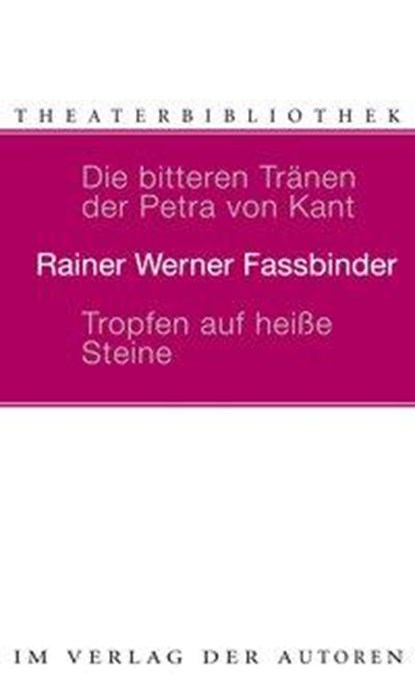 Die bitteren Tranen der Petra von Kant/Tropfen auf heisse Steine, Rainer Werner Fassbinder - Paperback - 9783886612079