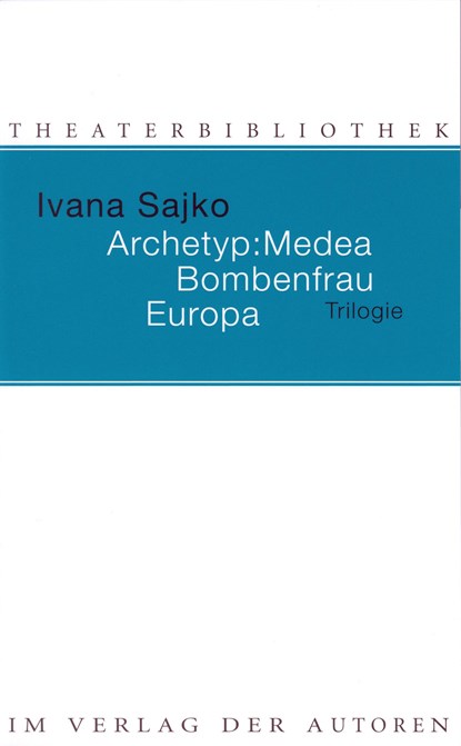 Archetyp: Medea / Bombenfrau / Europa, Ivana Sajko - Paperback - 9783886613076