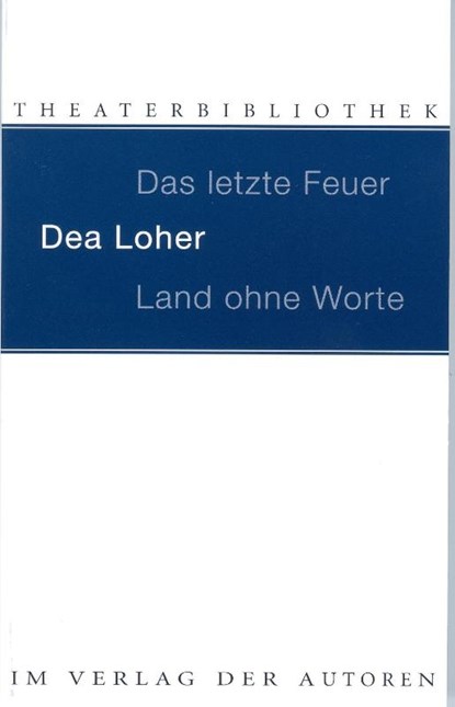 Land ohne Worte. Das letzte Feuer, Dea Loher - Paperback - 9783886613083
