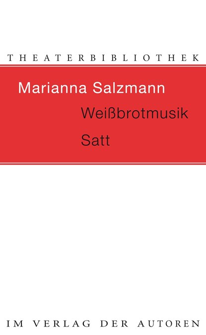 Weißbrotmusik Satt, Marianna Salzmann - Paperback - 9783886613403