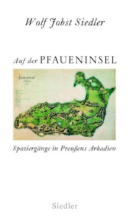 Auf der Pfaueninsel, Wolf Jobst Siedler - Gebonden - 9783886808694