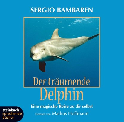 Der träumende Delphin. CD, Sergio Bambaren - AVM - 9783886985401