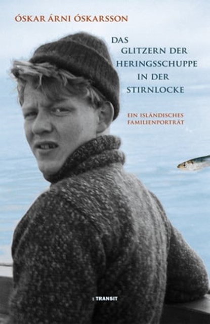 Das Glitzern der Heringsschuppe in der Stirnlocke, Óskar Árni Óskarsson ; Gudrun Fröba - Ebook - 9783887472641