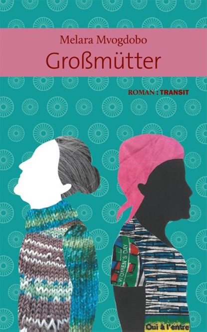 Großmütter, Melara Mvogdobo - Gebonden - 9783887474164