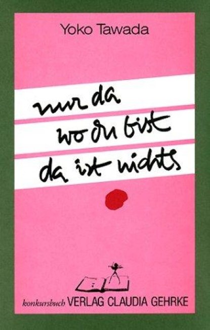 Nur da wo du bist da ist nichts, Yoko Tawada - Paperback - 9783887690304