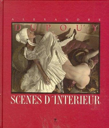Scenes D' Interieur, Alexandre Dupouy - Gebonden - 9783887690915