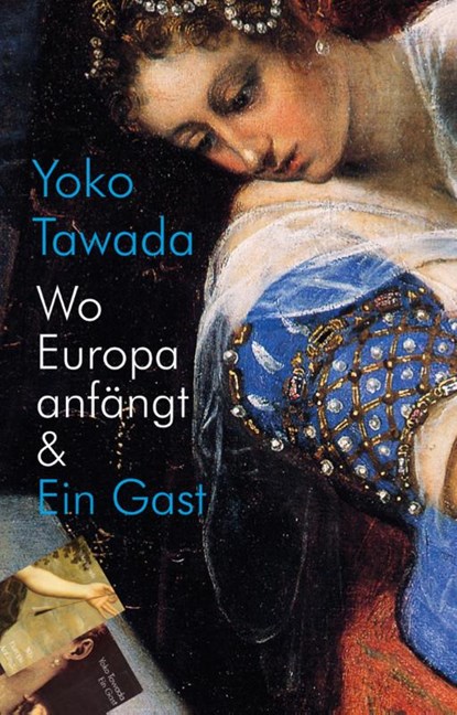Wo Europa anfängt & Ein Gast, Yoko Tawada - Paperback - 9783887697211