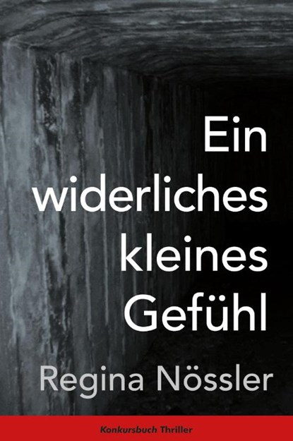 Ein widerliches kleines Gefühl, Regina Nössler - Paperback - 9783887699932