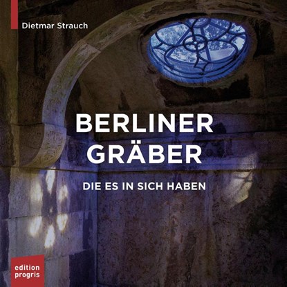 Berliner Gräber, die es in sich haben, Dietmar Strauch - Paperback - 9783887770549