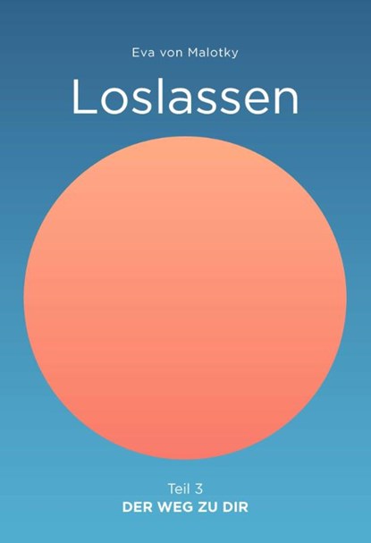 Loslassen, Eva von Malotky - Paperback - 9783887770655